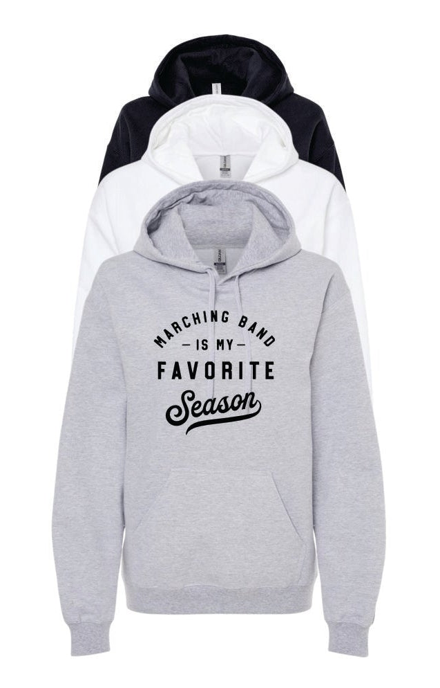 MARCHING BAND IS MY FAVORITE SEASON HOODED SWEATSHIRT