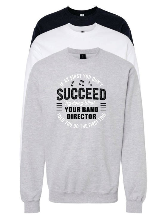 IF AT FIRST YOU DON'T SUCCEED CREW SWEATSHIRT