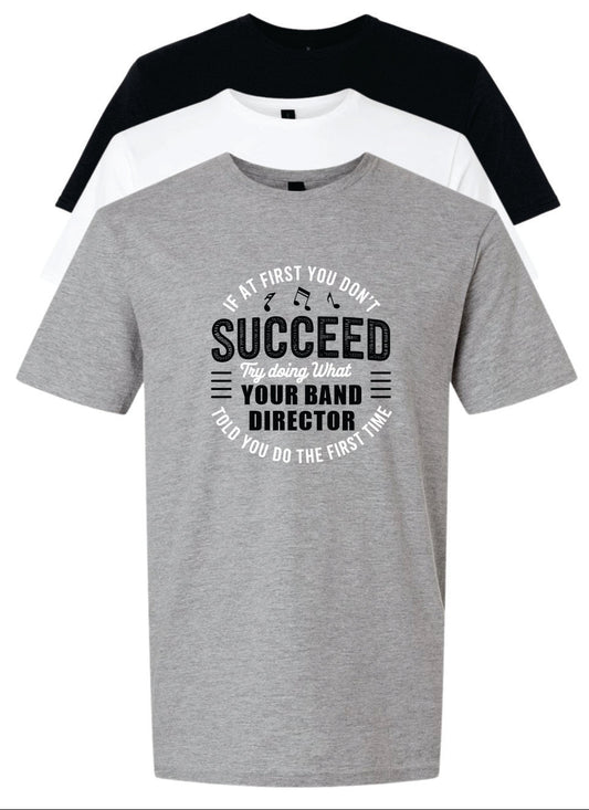 IF AT FIRST YOU DON'T SUCCEED T-SHIRT